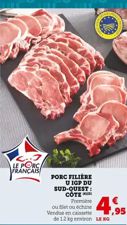 Super U FILIERE U Porc IGP du sud-ouest : côte offre