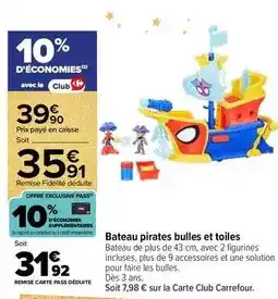 Carrefour Carrefour - bateau pirates bulles et toiles offre