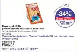 Monoprix Daunat - sandwich xxl pain viennois daunat thon oeuf offre