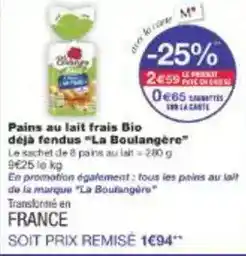 Monoprix Tous - pains au lait frais bio deja fendus la boulangére offre