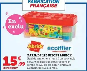 Super U Écoiffier - baril de 120 pieces abrick offre