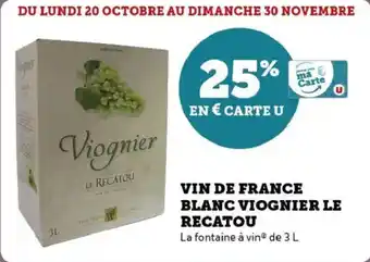 U Express Vin de france blanc viognier le recato u offre