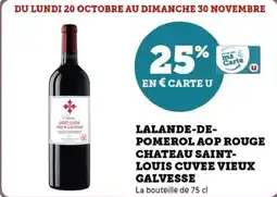 U Express Lalande de pomerol aop rouge chateau saint louis cuvee vieux galvesse offre