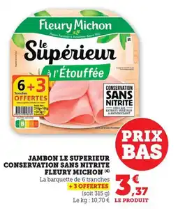 Maximarché Jambon le superieur conservation sans nitrite fleury michon offre