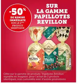 Super U REVILLON -50% DE REMISE IMMÉDIATE SUR LE 2ÈME PRODUIT IDENTIQUE SUR LA GAMME PAPILLOTES REVILLON offre