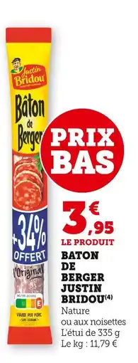 Super U Justin Bridou Bâton de Berger offre