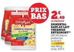 Super U Entremont - emmental rape au lait thermise offre