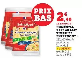 Super U Entremont - emmental rape au lait thermise offre