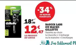 Super U Gillette - rasoir labs ou mach3 offre