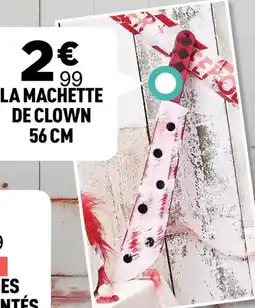 Centrakor La machette de clown offre