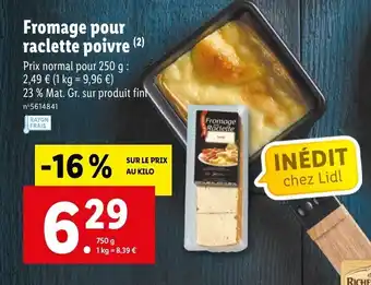 Lidl Fromage pour raclette poivre offre