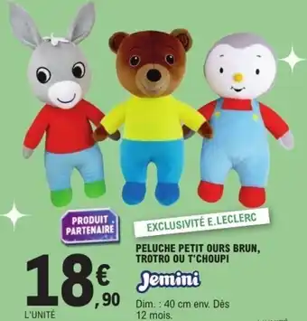 E.Leclerc Peluche petit ours brun, trotro ou t'choupi offre