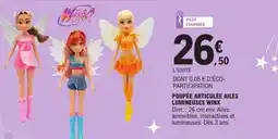 E.Leclerc Poupée articulée ailes lumineuses winx offre