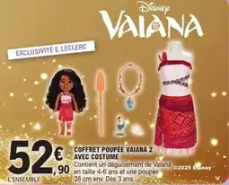 E.Leclerc Coffret poupée vaiana 2 avec costume offre