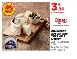 Maximarché LINCET Chaource aop au lait thermise offre