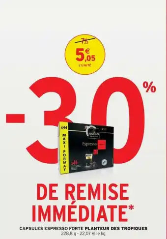 Intermarché Capsules espresso forte planteur des tropiques offre