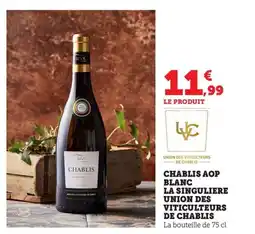 Maximarché Chablis aop blanc la singuliere union des viticulteurs de chablis offre