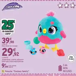 Intermarché Express CHICK.A.BE Peluche Funtasy family offre