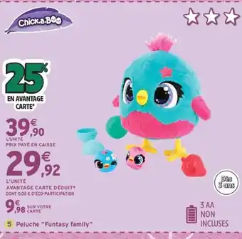 Intermarché Express CHICK.A.BE Peluche Funtasy family offre
