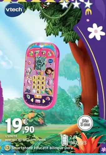 Intermarché Express VTECH Smartphone éducatif bilingue Dora offre