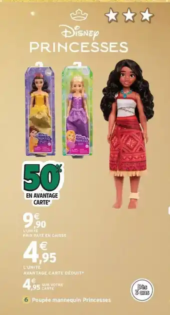 Intermarché Express DISNEY PRINCESSES Poupée mannequin Princesses offre