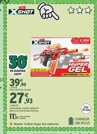Intermarché Express X SHOT Blaster X-Shot Hyper Gel motorisé offre