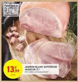 Intermarché Hyper Jambon Blanc Supérieur Vasseur offre