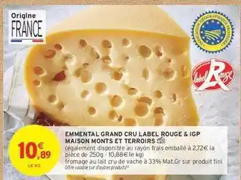Intermarché Hyper Emmental Grand Cru Label Rouge & IGP Maison Monts et Terroirs offre