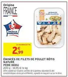 Intermarché Hyper Émincés de filets de poulet rôtis nature offre