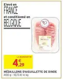 Intermarché Hyper MÉDAILLONS D'AIGUILLETTE DE DINDE offre