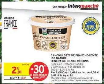 Intermarché Hyper Cancoillotte de Franche-Comté IGP Nature offre