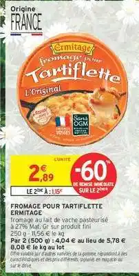 Intermarché Hyper Fromage Pour Tartiflette Ermitage offre
