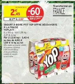 Intermarché Hyper YAOURT À BOIRE PTIT YOP OFFRE DÉCOUVERTE À LA FRAISE YOPLAIT offre