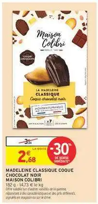 Intermarché Hyper MADELEINE CLASSIQUE COQUE CHOCOLAT NOIR MAISON COLIBRI offre