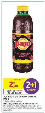 Intermarché Hyper JUS FRUIT DU DRAGON GOYAVE PAGO offre