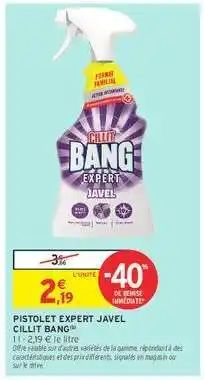 Intermarché Hyper PISTOLET EXPERT JAVEL CILLIT BANG offre