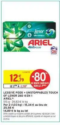 Intermarché Hyper Ariel 4in1 Pods + Unstoppables Touch of Lenor 26D offre