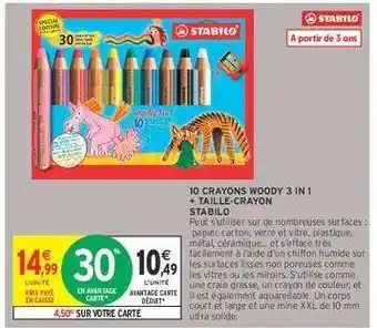 Intermarché Hyper 10 CRAYONS WOODY 3 IN 1 + TAILLE-CRAYON STABILO offre