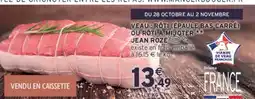 Intermarché Veau : rôti (épaule, bas carré) ou rôti à mijoter offre