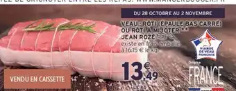 Veau : rôti (épaule, bas carré) ou rôti à mijoter