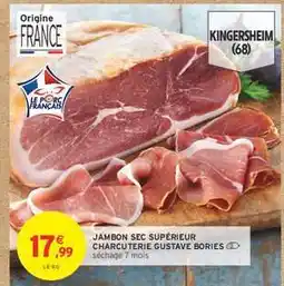 Intermarché JAMBON SEC SUPÉRIEUR CHARCUTERIE GUSTAVE BORIES offre