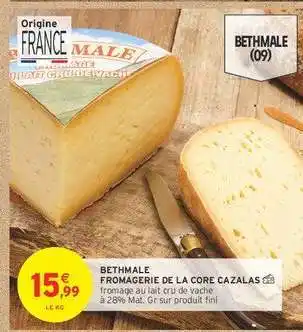 Intermarché BETHMALE FROMAGERIE DE LA CORE CAZALAS offre