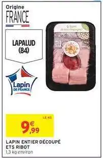 Intermarché LAPIN ENTIER DÉCOUPÉ ETS RIBOT offre