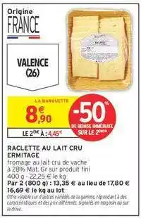 Intermarché RACLETTE AU LAIT CRU ERMITAGE offre