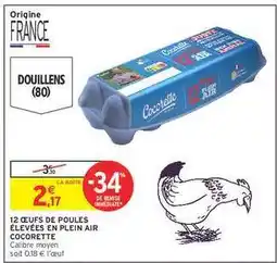 Intermarché 12 œufs de poules élevées en plein air Cocorette offre