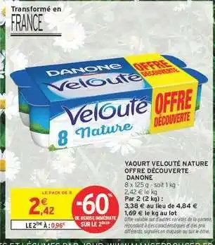 Intermarché YAOURT VELOUTÉ NATURE OFFRE DÉCOUVERTE DANONE offre