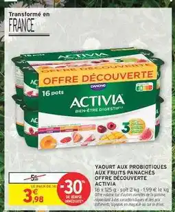 Intermarché YAOURT AUX PROBIOTIQUES AUX FRUITS PANACHÉS OFFRE DÉCOUVERTE ACTIVIA offre
