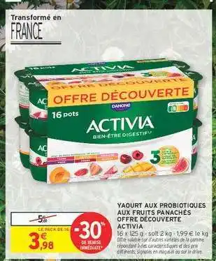 Intermarché YAOURT AUX PROBIOTIQUES AUX FRUITS PANACHÉS OFFRE DÉCOUVERTE ACTIVIA offre