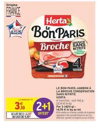 Intermarché LE BON PARIS JAMBON À LA BROCHE CONSERVATION SANS NITRITE offre