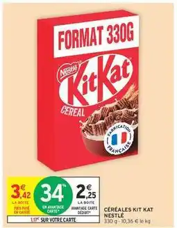 Intermarché Céréales Kit Kat Nestlé offre